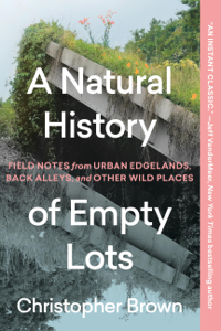 A Natural History of Empty Lots - Christopher Brown Cover Art