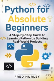 Python for Absolute Beginners - Fred Hurley
