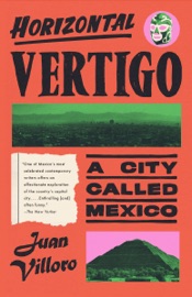 Horizontal Vertigo - Juan Villoro & Alfred MacAdam
