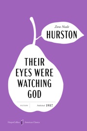 Their Eyes Were Watching God - Zora Neale Hurston