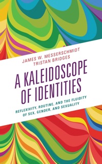 A Kaleidoscope of Identities by James W. Messerschmidt & Tristan Bridges