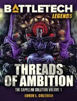 Read: BattleTech Legends: Threads of Ambition Book (The Capellan Solution, Vol.1)