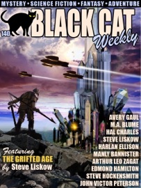 Black Cat Weekly #140 - Steve Liskow, Hal Charles, Steve Hockensmith, M.A. Blume, Harlan Ellison, Edmond Hamilton, Avery Gaul, Arthur Leo Zagat, Manly Bannister & John Victor Peterson