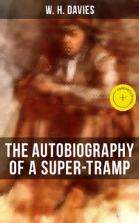 THE AUTOBIOGRAPHY OF A SUPER-TRAMP by W H Davies & Musaicum Press