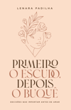 Primeiro o escudo, depois o buquê
