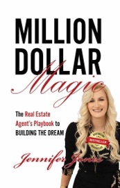 Million Dollar Magic: The Real Estate Agent's Playbook to Building the Dream