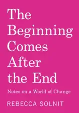 The Beginning Comes After the End