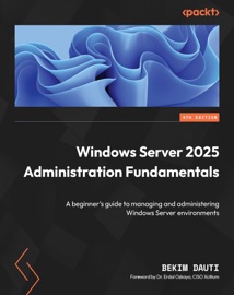 Windows Server 2025 Administration Fundamentals - Bekim Dauti