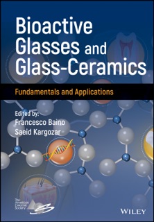 Bioactive Glasses and Glass-Ceramics by Francesco Baino & Saeid Kargozar