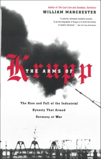The Arms of Krupp by William Manchester