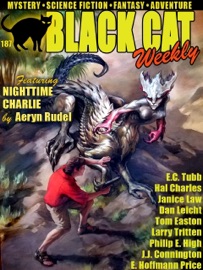 Black Cat Weekly #187 - Janice Law, Aeryn Rudel, Dan Leicht, Larry Tritten, Hal Charles, Tom Easton, E.C. Tubb, Philip E. High, E. Hoffmann Price & J.J. Connington