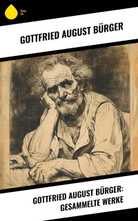 Gottfried August Bürger: Gesammelte Werke by Gottfried August Bürger