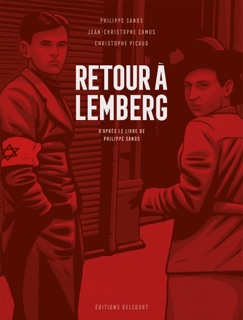 Retour à Lemberg, d'après le livre de Philippe Sands by Jean-Christophe Camus, Philippe Sands & Christophe Picaud