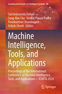 Machine Intelligence, Tools, and Applications by Satchidananda Dehuri, Sung-Bae Cho, Venkat Prasad Padhy, Poonkuntrun Shanmugam & Ashish Ghosh