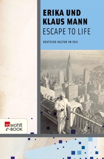 Escape to Life by Erika Mann, Klaus Mann & Heribert Hoven
