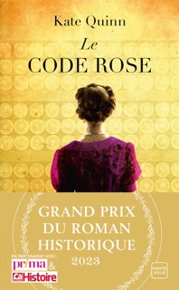 Le Code Rose (Grand Prix du Roman Historique 2023) by Kate Quinn & Agnès Jaubert