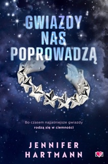 Gwiazdy nas poprowadzą by Agnieszka Wyszogrodzka-Gaik & Jennifer Hartmann