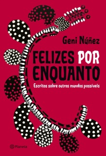 Felizes por enquanto by Geni Nuñez