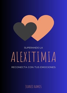 Superando la alexitimia: reconecta con tus emociones by Juanjo Ramos