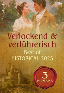 Verlockend & verführerisch – Best of Historical 2025 by Lara Temple, Millie Adams, Carlotta Jakob, Sarah Rodi, Angelika Anders & Renate Körting