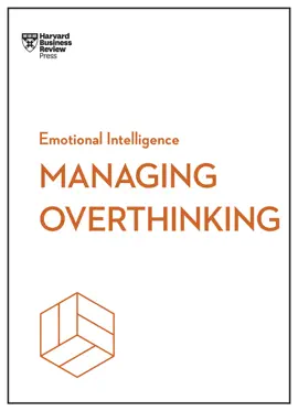 Read: Managing Overthinking (HBR Emotional Intelligence Series) Book