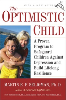The Optimistic Child by Martin E. P. Seligman, Karen Reivich, Lisa Jaycox & Jane Gillham