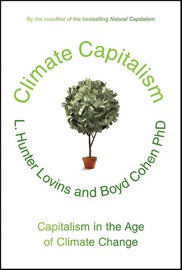 Climate Capitalism - L. Hunter Lovins & Boyd Cohen