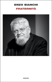 Fraternità - Enzo Bianchi
