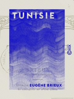 Tunisie by Eugène Brieux
