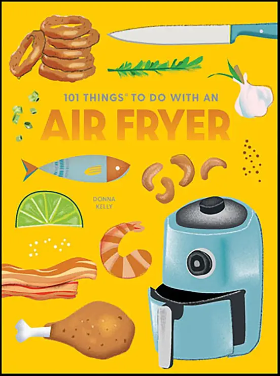 101 Things To Do With an Air Fryer