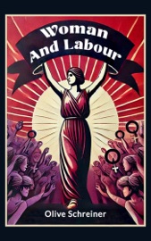 Woman and Labour - Olive Schreiner