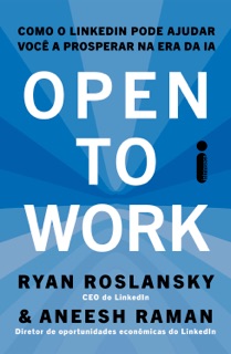 Open to work by Ryan Roslansky & Aneesh Raman