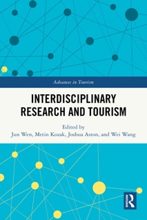 Interdisciplinary Research and Tourism by Jun Wen, Metin Kozak, Joshua Aston & Wei Wang