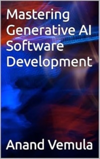 Mastering Generative AI in the Software Development Life Cycle by Anand Vemula