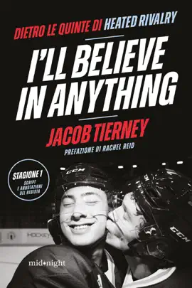 I'll Believe in Anything: dietro le quinte di Heated Rivalry Season 1 (The Annotated Scripts)