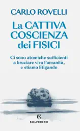 La cattiva coscienza dei fisici