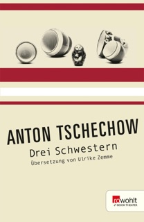 Drei Schwestern by Anton Tschechow