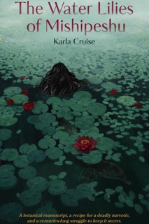 The Water Lilies of Mishipeshu by Karla Cruise