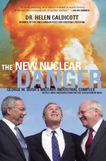 The New Nuclear Danger by Helen Caldicott