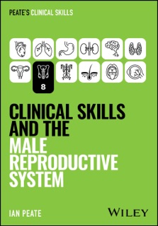 Clinical Skills and the Male Reproductive System by Ian Peate