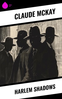 Harlem Shadows by Claude McKay
