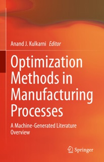 Optimization Methods in Manufacturing Processes by Anand J. Kulkarni