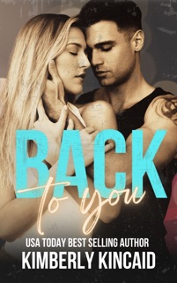 Back To You (A Remington Medical Contemporary Romance) by Kimberly Kincaid
