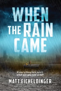 When the Rain Came by Matthew Eicheldinger