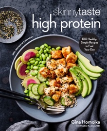 Skinnytaste High Protein - Gina Homolka & Heather K. Jones, RD