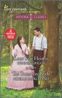 Lone Star Heiress and The Runaway Bride by Winnie Griggs & Noelle Marchand