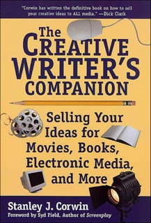 The Creative Writer's Companion by Stanley J. Corwin & Syd Field