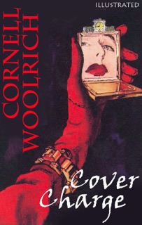 Cover Charge. Illustrated by Cornell Woolrich