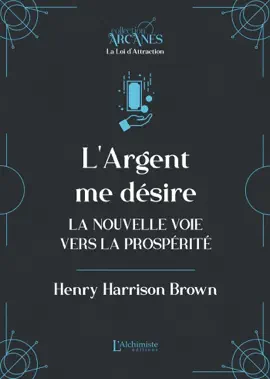 L'argent me désire – La nouvelle voie vers l'abondance (La Loi d'Attraction)