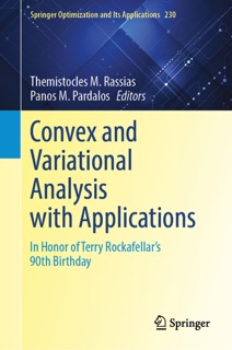 Convex and Variational Analysis with Applications by Themistocles M. Rassias & Panos M. Pardalos